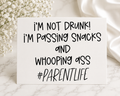 I’m Not Drunk… Parent Life Car Decal